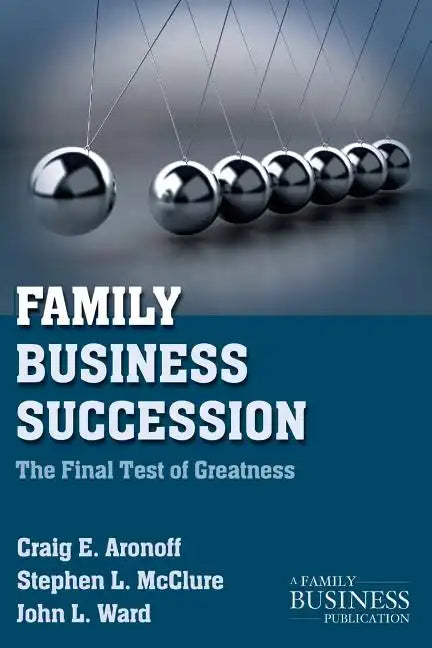 Family Business Succession: The Final Test of Greatness - Paperback