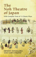 The Noh Theatre of Japan: With Complete Texts of 15 Classic Plays - Paperback