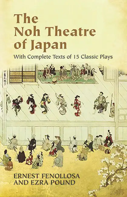 The Noh Theatre of Japan: With Complete Texts of 15 Classic Plays - Paperback