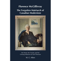 Florence McGillivray The Forgotten Matriarch of Canadian Modernism: Her Work, Her Travels, and Her Unsung Influence on Tom Thomson - Paperback