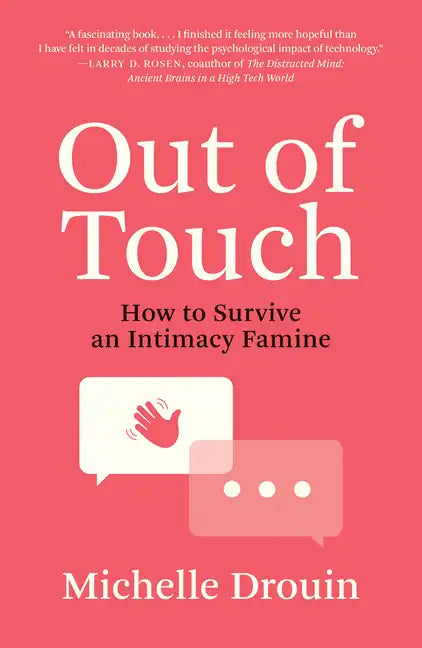 Out of Touch: How to Survive an Intimacy Famine - Paperback