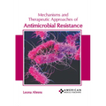 Mechanisms and Therapeutic Approaches of Antimicrobial Resistance - Hardcover