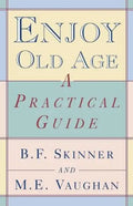 Enjoy Old Age: A Practical Guide - Paperback
