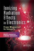 Ionizing Radiation Effects in Electronics: From Memories to Imagers - Paperback