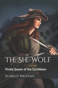 The She-Wolf: Pirate Queen of the Caribbean - Paperback