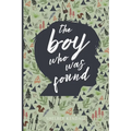 The Boy Who Was Found: The Sequel to The Girl Who Knew There Was More - Paperback