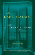 The Last Madam: A Life in the New Orleans Underworld - Paperback