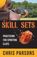 Skill Sets - Practicing for Sporting Clays - Paperback
