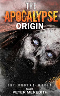 The Apocalypse Origin: The Undead World Novel 11 - Paperback