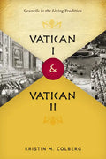 Vatican I and Vatican II: Councils in the Living Tradition - Paperback