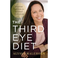 The Third Eye Diet: Intuition Nutrition for Spiritual Activation - Paperback