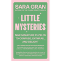 Little Mysteries: Nine Miniature Puzzles to Confuse, Enthrall, and Delight - Paperback