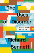 The Uses of Disorder: Personal Identity and City Life - Paperback