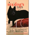 A Sea Dog's Tale: The True Story of a Small Dog on a Big Ocean - Paperback