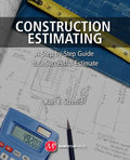 Construction Estimating: A Step-by-Step Guide to a Successful Estimate - Paperback