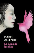 La Suma de Los Días / The Sum of Our Days: Spanish-Language Edition of the Sum of Our Days - Paperback