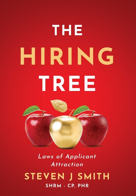 The Hiring Tree: Laws of Applicant Attraction - Hardcover