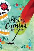 Historias que cuentan: Selección de cuentos hispanos - Paperback