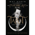 The Psychic Art of Tarot: Opening Your Inner Eye for More Insightful Readings - Paperback