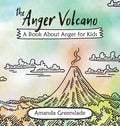 The Anger Volcano - A Book about Anger for Kids - Hardcover
