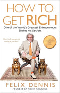 How to Get Rich: One of the World's Greatest Entrepreneurs Shares His Secrets - Paperback