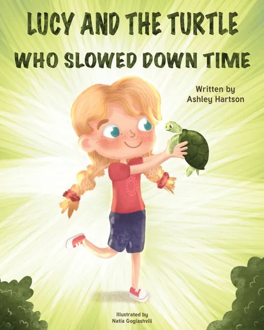 Lucy and the Turtle Who Slowed Down Time - Paperback