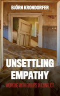 Unsettling Empathy: Working with Groups in Conflict - Paperback