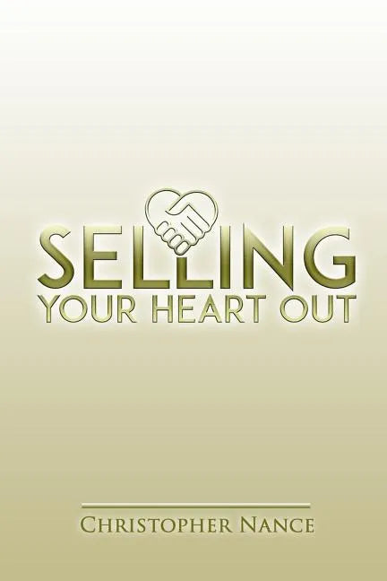 Selling Your Heart Out: Selling from the Perspective of Empathy - Paperback