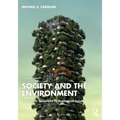 Society and the Environment: Pragmatic Solutions to Ecological Issues - Paperback