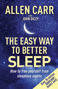 Allen Carr's Easy Way to Better Sleep: How to Free Yourself from Sleepless Nights - Paperback