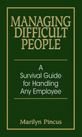 Managing Difficult People: A Survival Guide for Handling Any Employee - Paperback