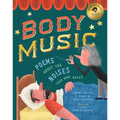 Body Music: Poems about the Noises Your Body Makes - Hardcover
