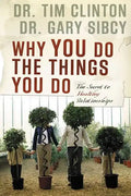 Why You Do the Things You Do: The Secret to Healthy Relationships - Paperback