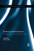 Queering International Law: Possibilities, Alliances, Complicities, Risks - Paperback