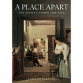 A Place Apart: The Artist's Studio 1400 to 1900 - Hardcover