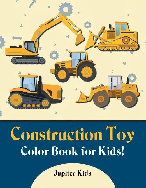 Construction Toy Color Book for Kids! - Paperback