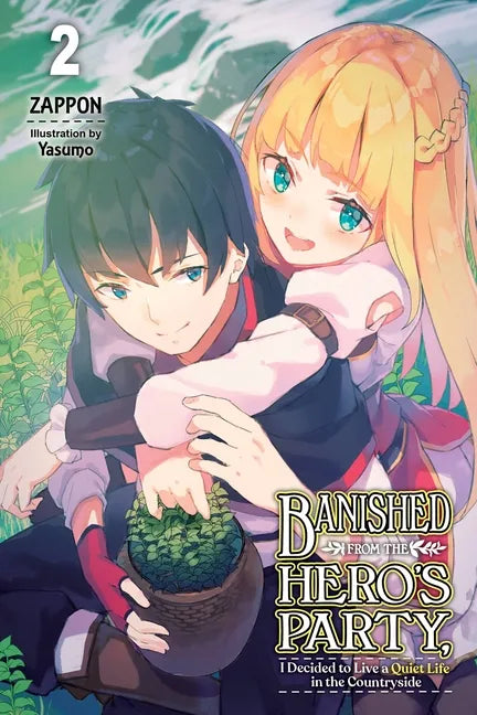 Banished from the Hero's Party, I Decided to Live a Quiet Life in the Countryside, Vol. 2 (Light Novel): Volume 2 - Paperback