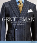 Gentleman: The Ultimate Companion to the Elegant Man: 20 Years Anniversary Edition - Hardcover