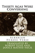 Thirty Agas Were Conversing: Albanian Heroic Verse - Paperback
