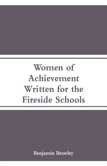 Women of Achievement: Written for the Fireside Schools - Paperback
