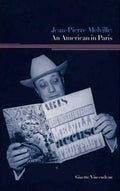 Jean-Pierre Melville: An American in Paris - Paperback