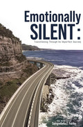 Emotionally Silent: Transitioning Through An Imperfect Journey - Paperback