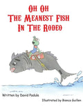 Oh Oh the Meanest Fish in the Rodeo - Hardcover