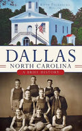 Dallas, North Carolina: A Brief History - Hardcover