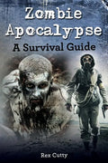 Zombie Apocalypse: A Survival Guide - Paperback
