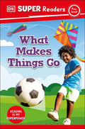 DK Super Readers Pre-Level What Makes Things Go? - Hardcover