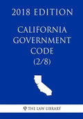 California Government Code (2/8) (2018 Edition) - Paperback