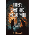 There's Something Wrong With The Cats - Paperback