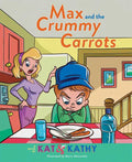 Max and the Crummy Carrots - Hardcover