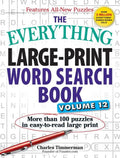 The Everything Large-Print Word Search Book, Volume 12: More Than 100 Puzzles in Easy-To-Read Large Print - Paperback